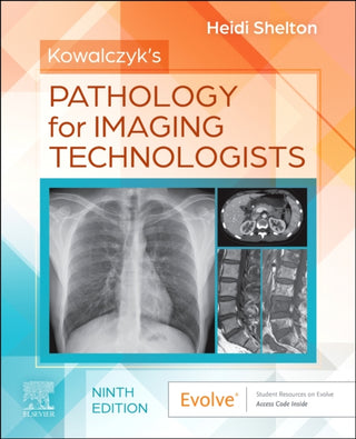 Cover image for 9780443224300 - Kowalczyk's Pathology for Imaging Technologists