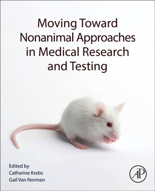 Cover image for 9780443265143 - Moving Toward Nonanimal Approaches in Medical Research and Testing