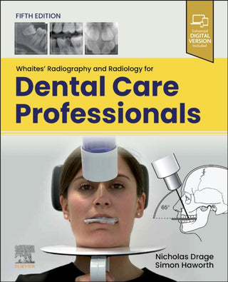 Cover image for 9780443285189 - Whaites' Radiography and Radiology for Dental Care Professionals