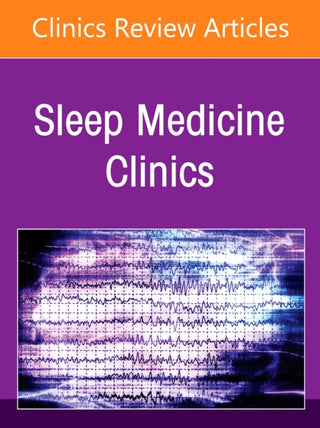Cover image for 9780443296062 - Hospital Sleep Medicine and Non-Invasive Ventilation: Emerging Clinical Paradigm, An Issue of Sleep Medicine Clinics