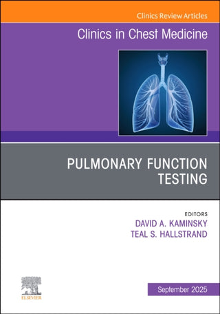 Cover image for 9780443312922 - Pulmonary Function Testing, An Issue of Clinics in Chest Medicine