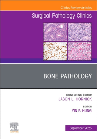 Cover image for 9780443317309 - Bone Pathology, An Issue of Surgical Pathology Clinics