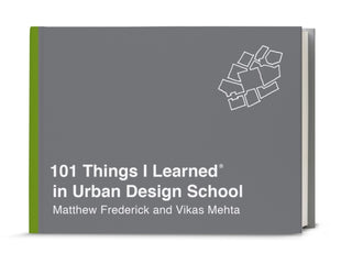 Supplemental image for 9780451496690 - 101 Things I Learned in Urban Design School