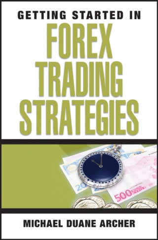 Cover image for 9780470073926 - Getting Started in Forex Trading Strategies