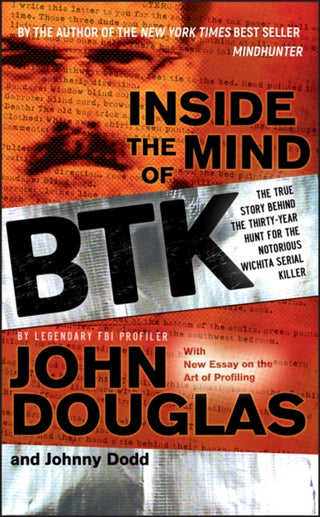 Cover image for 9780470325155 - Inside the Mind of BTK – The True Story Behind the Thirty–Year Hunt for the Notorious Wichita Serial Killer