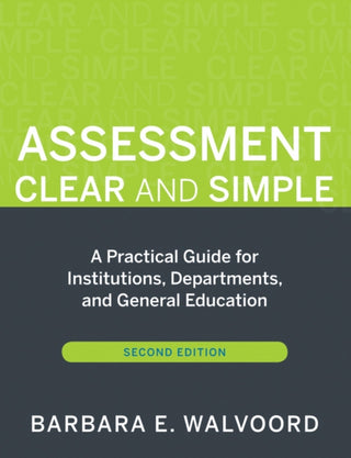 Cover image for 9780470541197 - Assessment Clear and Simple – A Practical Guide for Institutions Departments and General Education  2e