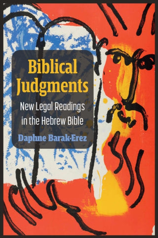 Cover image for 9780472056583 - Biblical Judgments – New Legal Readings in the Hebrew Bible