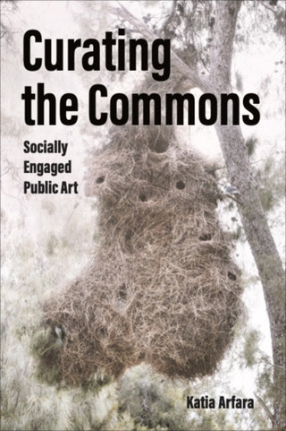 Cover image for 9780472057795 - Curating the Commons – Socially Engaged Public Art