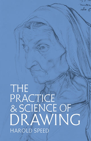 Cover image for 9780486228709 - The Practice and Science of Drawing
