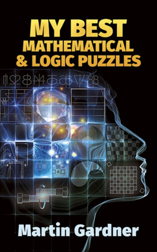 Cover image for 9780486281520 - My Best Mathematical and Logic Puzzles