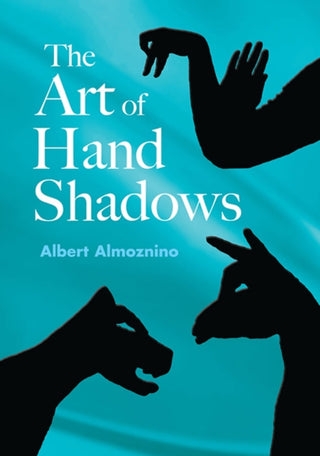 Cover image for 9780486418766 - The Art of Hand Shadows