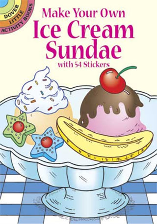 Cover image for 9780486441924 - Make Your Own Ice Cream Sundae with 54 Stickers
