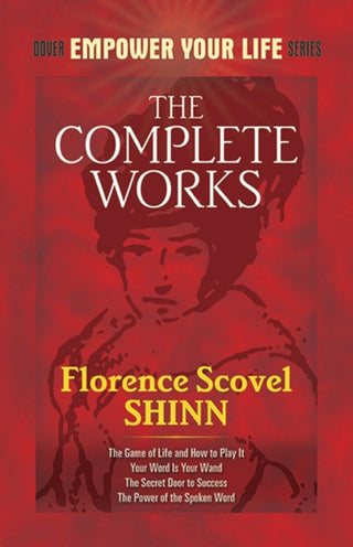Cover image for 9780486476988 - The Complete Works of Florence Scovel Shinn Complete Works of Florence Scovel Shinn