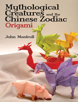 Cover image for 9780486479514 - Mythological Creatures and the Chinese Zodiac Origami