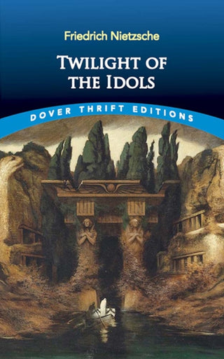 Cover image for 9780486831671 - Twilight of the Idols