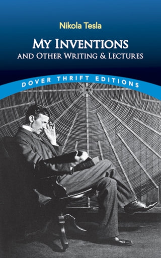 Cover image for 9780486845753 - My Inventions and Other Writings and Lectures