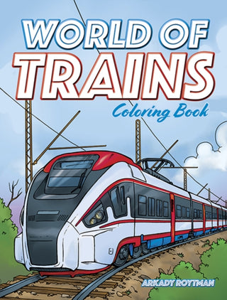 Cover image for 9780486846309 - World of Trains Coloring Book