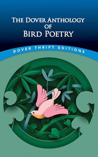 Cover image for 9780486849287 - The Dover Anthology of Bird Poetry