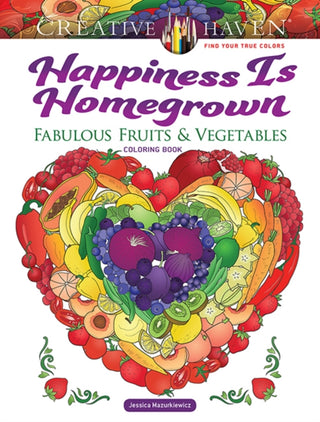 Cover image for 9780486850337 - Creative Haven Happiness is Homegrown Coloring Book