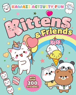 Cover image for 9780486854427 - Kittens & Friends: Kawaii Activity Fun (With Over 200 Stickers!)