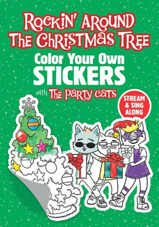 Cover image for 9780486855783 - Rockin' Around the Christmas Tree: Color Your Own Stickers with the Party Cats