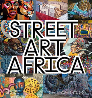 Cover image for 9780500022825 - Street Art Africa