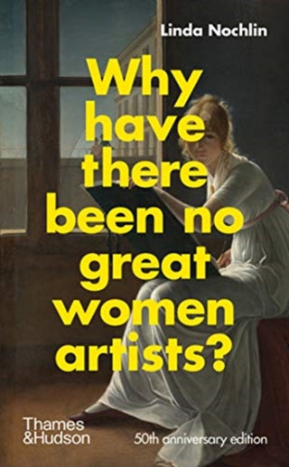 Cover image for 9780500023846 - Why Have There Been No Great Women Artists?