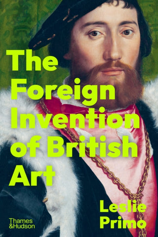 Cover image for 9780500024010 - The Foreign Invention of British Art