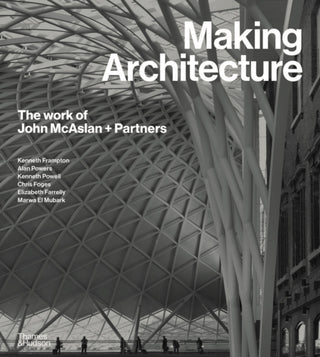 Cover image for 9780500025024 - Making Architecture: The work of John McAslan + Partners
