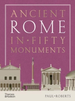 Cover image for 9780500025680 - Ancient Rome in Fifty Monuments
