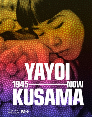 Cover image for 9780500025857 - Yayoi Kusama: 1945 to Now