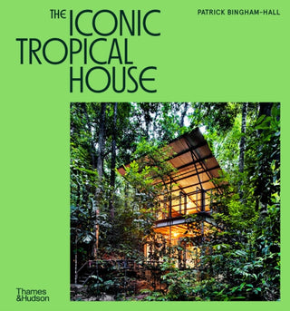 Cover image for 9780500027011 - The Iconic Tropical House