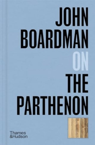 Cover image for 9780500027264 - John Boardman on the Parthenon