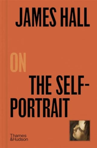 Cover image for 9780500027271 - James Hall on The Self-Portrait