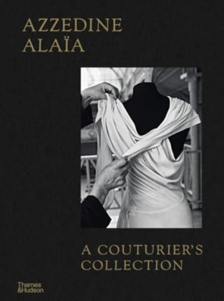 Cover image for 9780500028131 - Azzedine Alaia: A Couturier's Collection