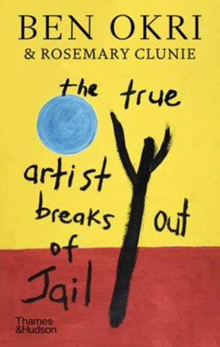 Cover image for 9780500028216 - The True Artist Breaks out of Jail