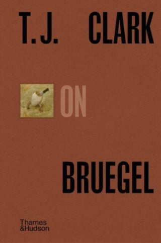 Cover image for 9780500028667 - T.J. Clark on Bruegel