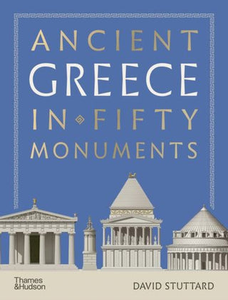 Cover image for 9780500029213 - Ancient Greece in 50 Monuments
