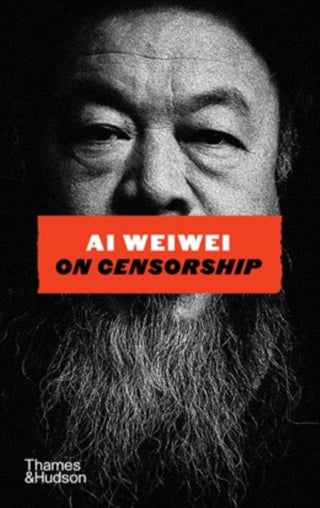Cover image for 9780500030820 - Ai Weiwei on Censorship