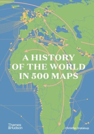 Cover image for 9780500252659 - A History of the World in 500 Maps