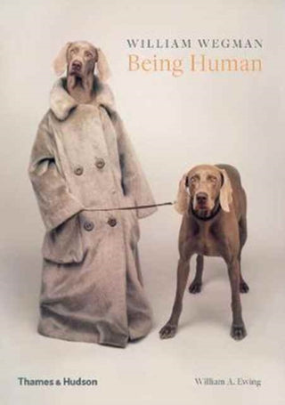 Cover image for 9780500293195 - William Wegman: Being Human