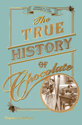 Cover image for 9780500294741 - The True History of Chocolate
