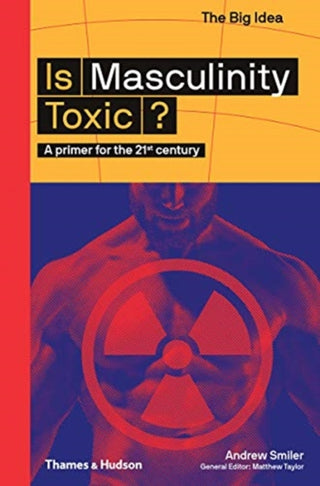 Cover image for 9780500295021 - Is Masculinity Toxic?