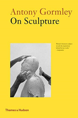 Cover image for 9780500295229 - Antony Gormley on Sculpture