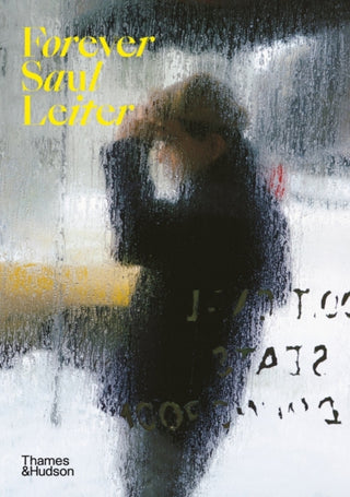 Cover image for 9780500296431 - Forever Saul Leiter