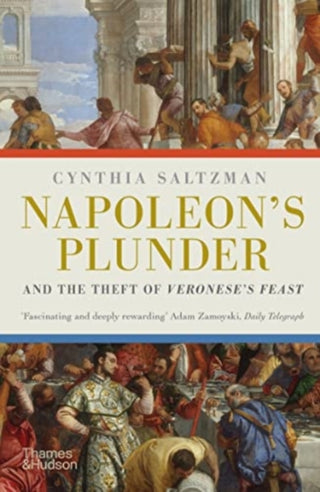 Cover image for 9780500296721 - Napoleon's Plunder and the Theft of Veronese's Feast