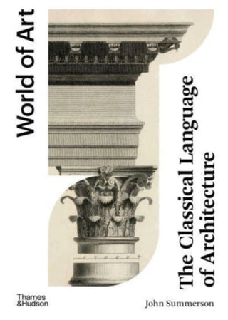 Cover image for 9780500297346 - The Classical Language of Architecture