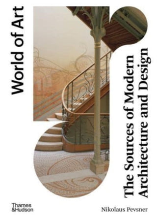 Supplemental image for 9780500297698 - The Sources of Modern Architecture and Design