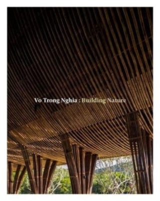 Supplemental image for 9780500343593 - Vo Trong Nghia: Building Nature