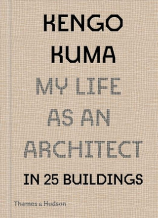Cover image for 9780500343616 - Kengo Kuma: My Life as an Architect in Tokyo